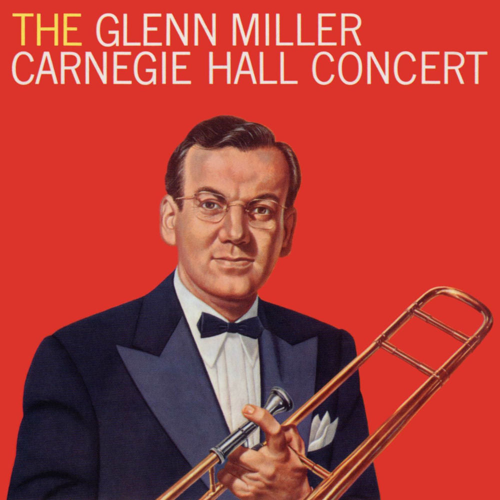 Glenn Miller – The Glenn Miller Carnegie Hall Concert (Live 1939)