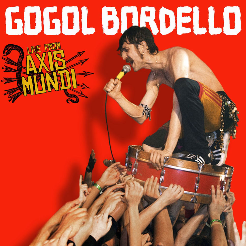 Gogol Bordello – Live from Axis Mundi