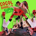 Gogol Bordello – Super Taranta!