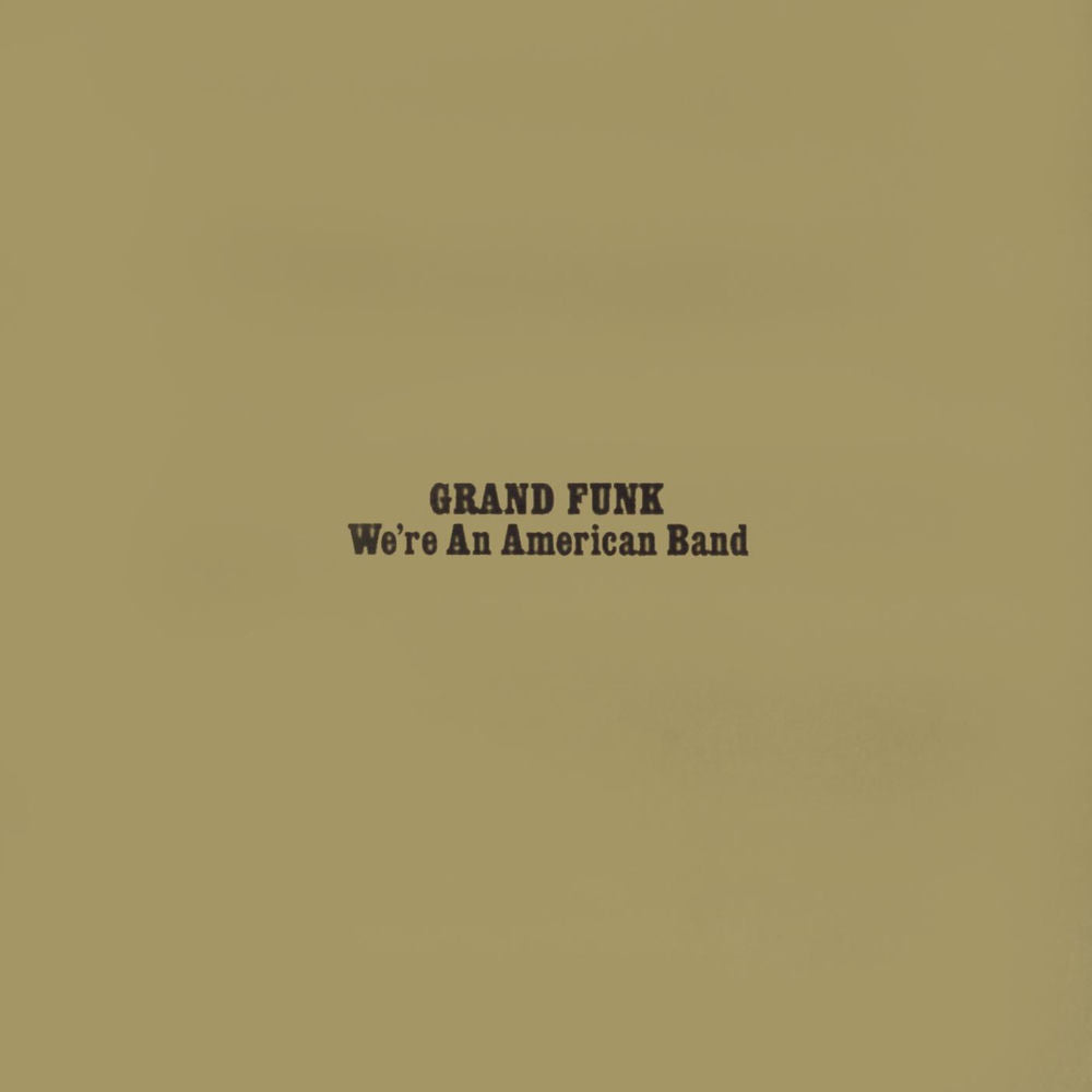 Grand Funk Railroad – We're An American Band (Expanded Edition / Remastered 2002)
