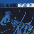 Grant Green – Idle Moments