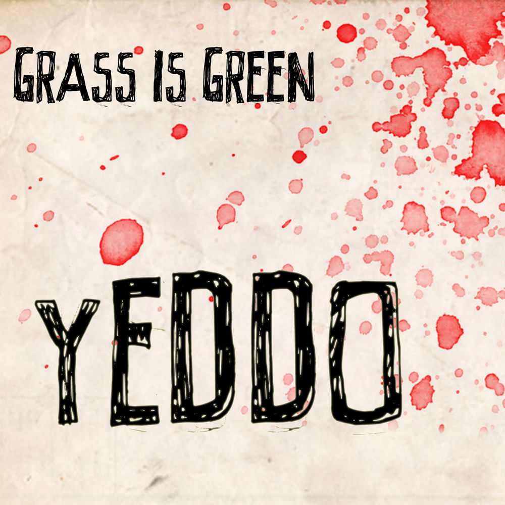 Grass is Green – Yeddo
