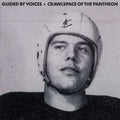 Guided by Voices – Crawlspace Of The Pantheon