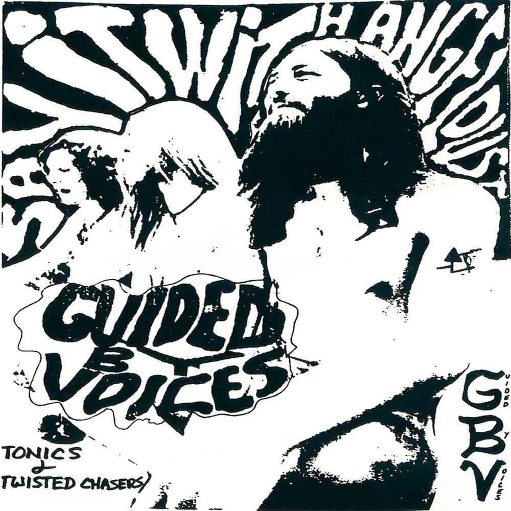 Guided by Voices – Tonics and Twisted Chasers