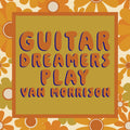 Guitar Dreamers – Guitar Dreamers Play Van Morrison (Instrumental)
