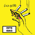 Gula Blend – Inte idag