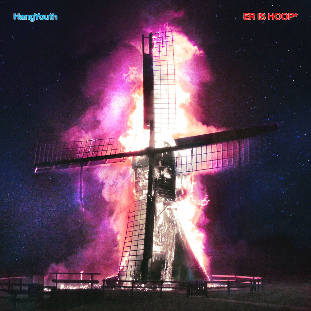 Hang Youth – ER IS HOOP*