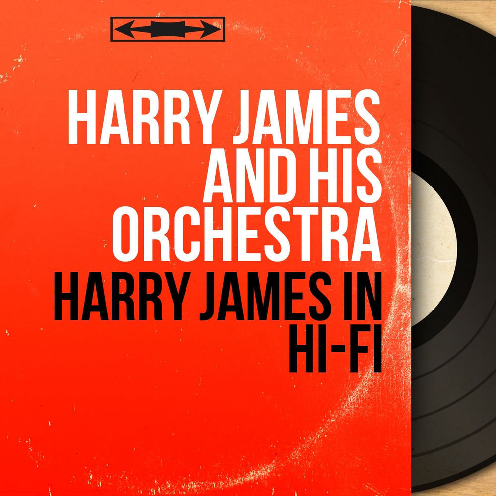 Harry James and His Orchestra – Harry James in Hi-Fi (Mono Version)