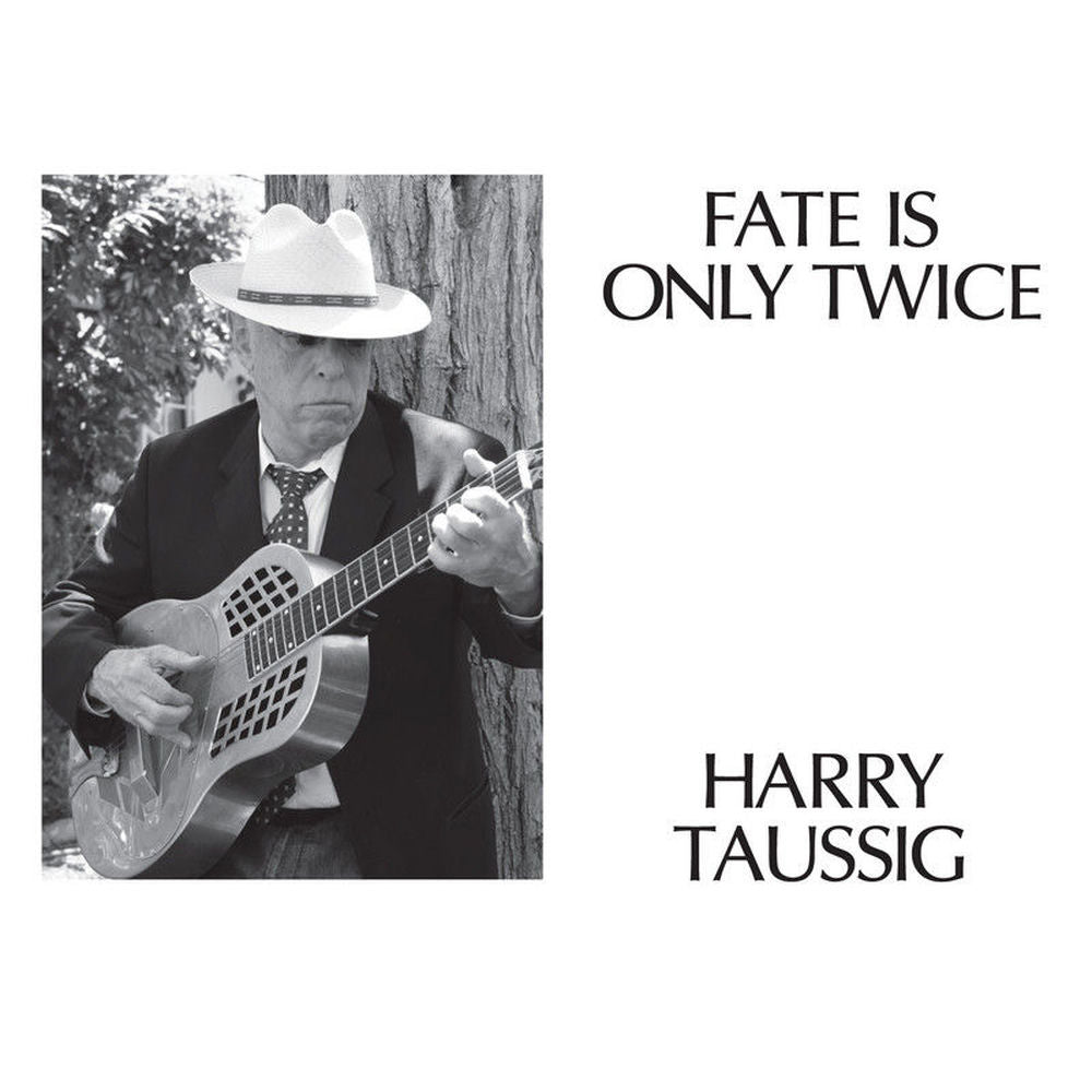 Harry Taussig – Fate Is Only Twice