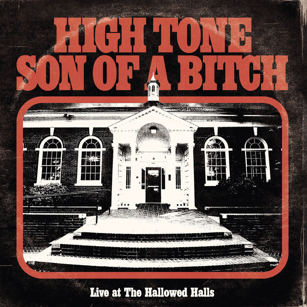 High Tone Son of a Bitch – Live At The Hallowed Halls