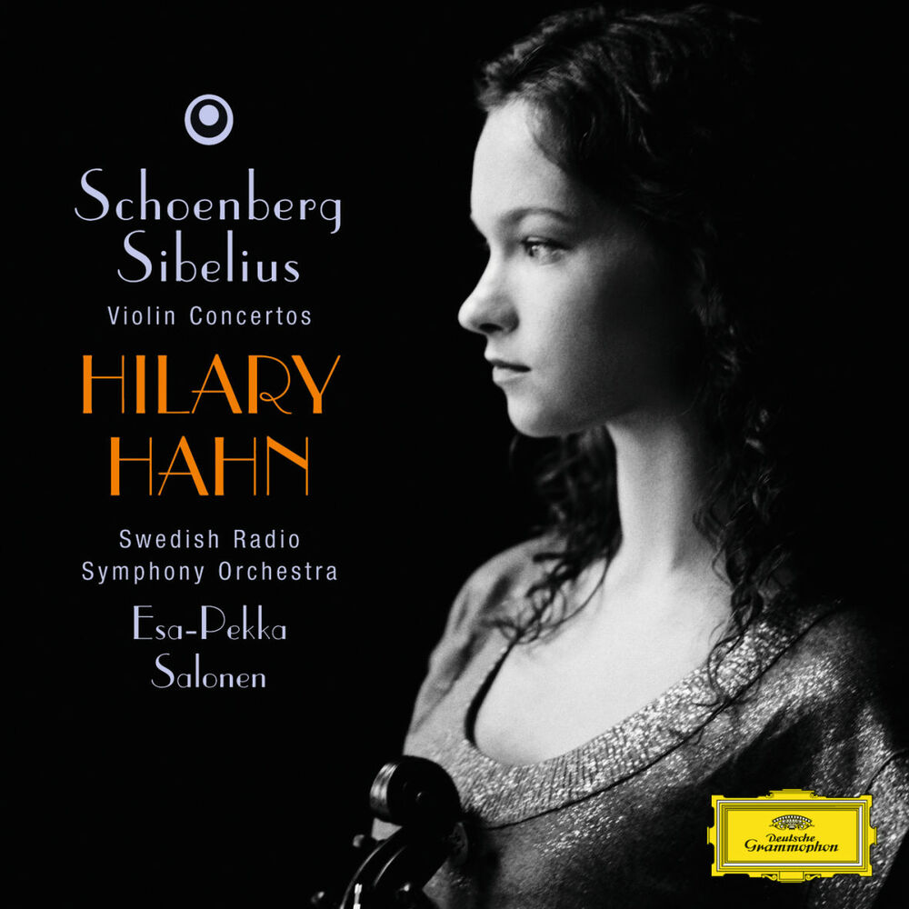 Hilary Hahn – Schoenberg: Violin Concerto / Sibelius: Violin Concerto op.47