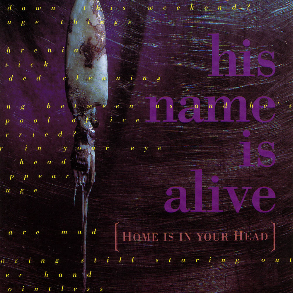 His Name Is Alive – Home Is in Your Head