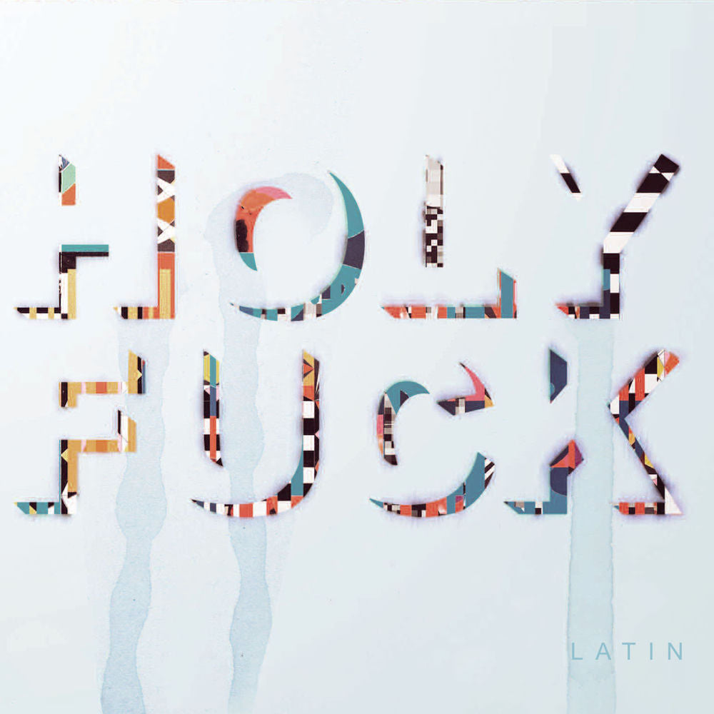 Holy Fuck – Latin