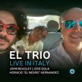 Horacio 'El Negro' Hernandez, John Beasley & Jose Gola – El Trio: Live in Italy