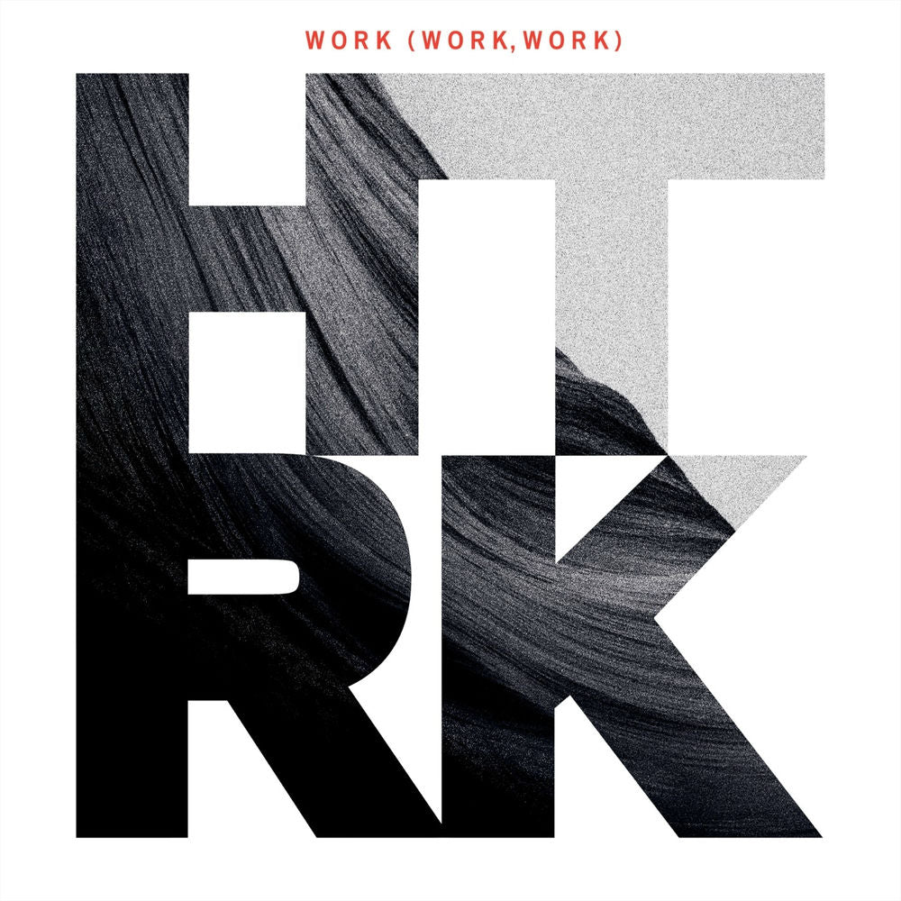 HTRK – Work (Work, Work)