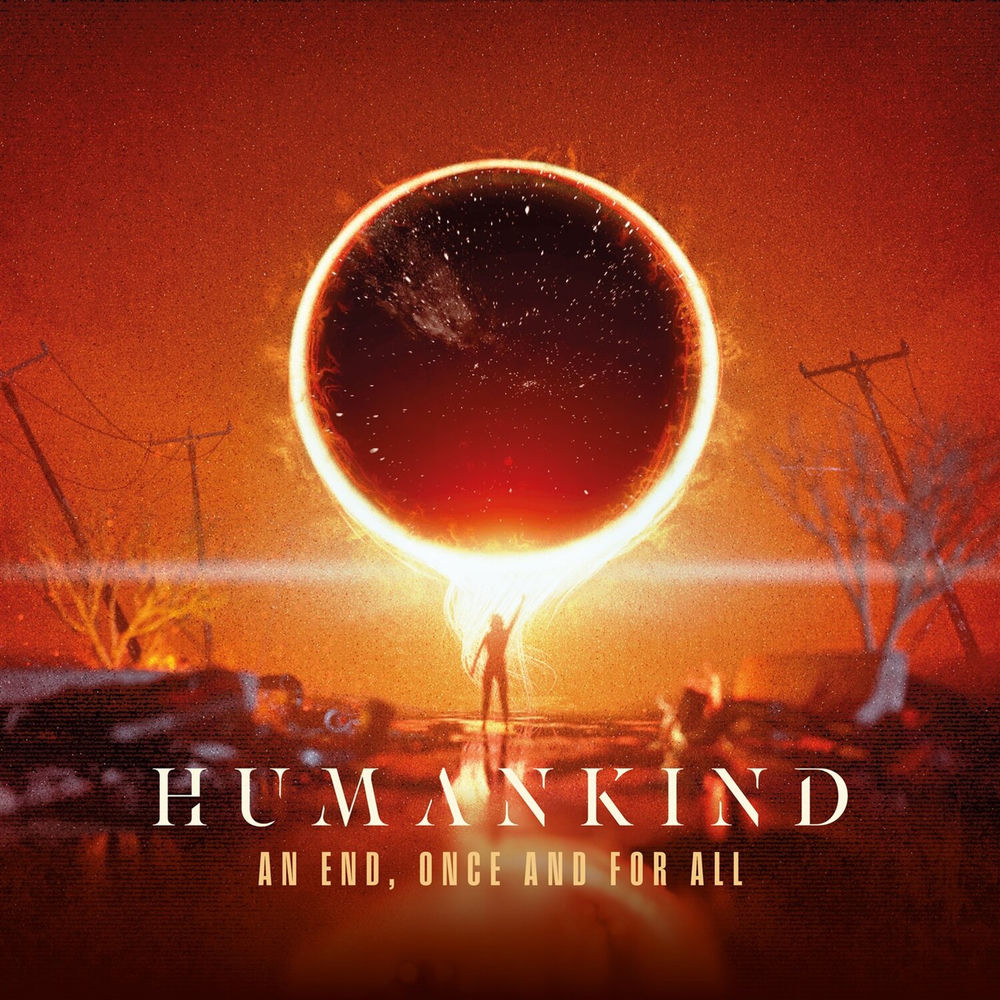 Humankind – An End, Once and for All