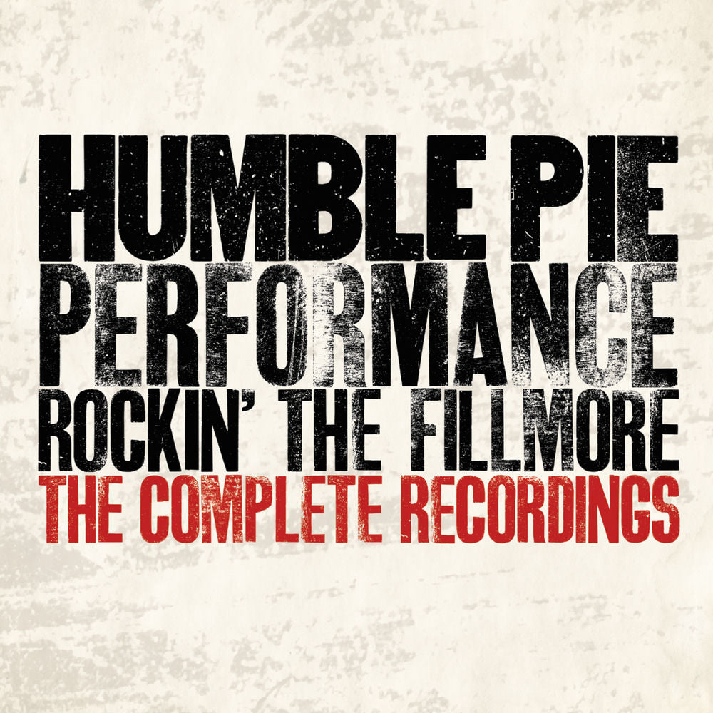 Humble Pie – Performance - Rockin' The Fillmore: The Complete Recordings