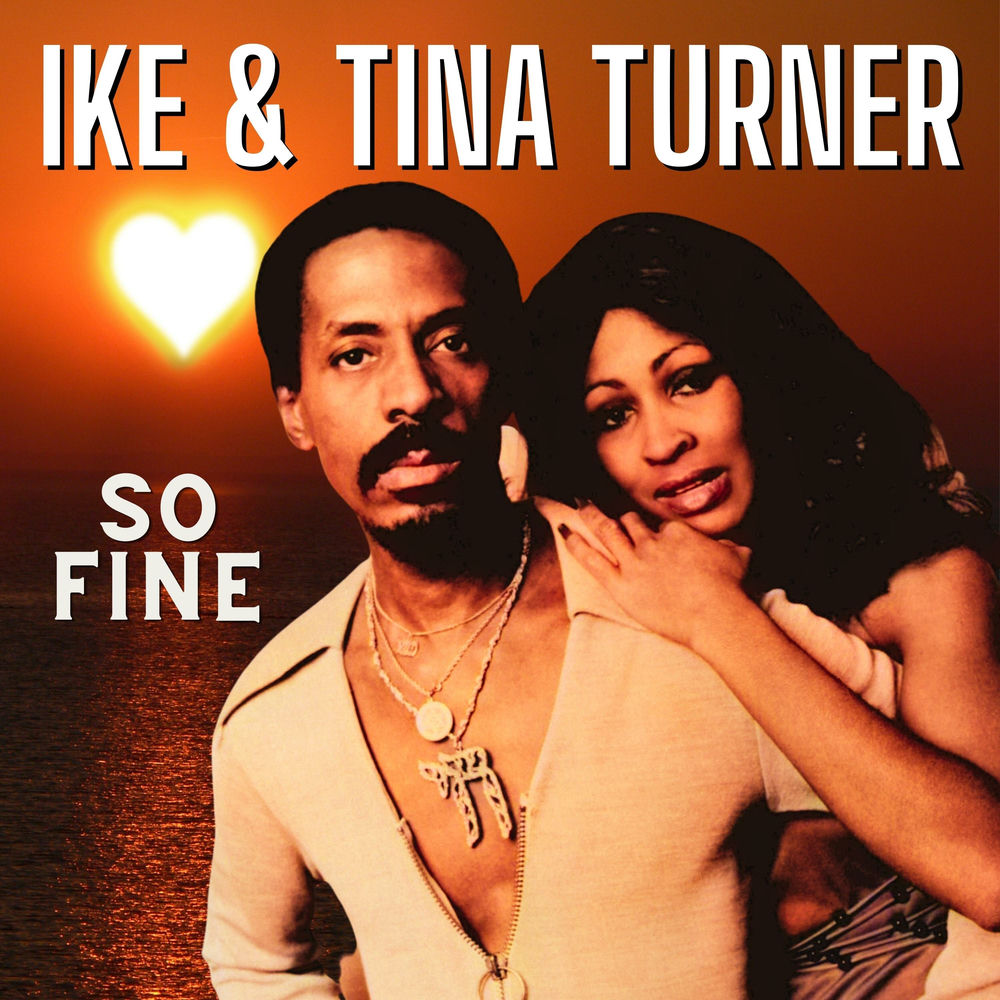 Ike & Tina Turner – So Fine