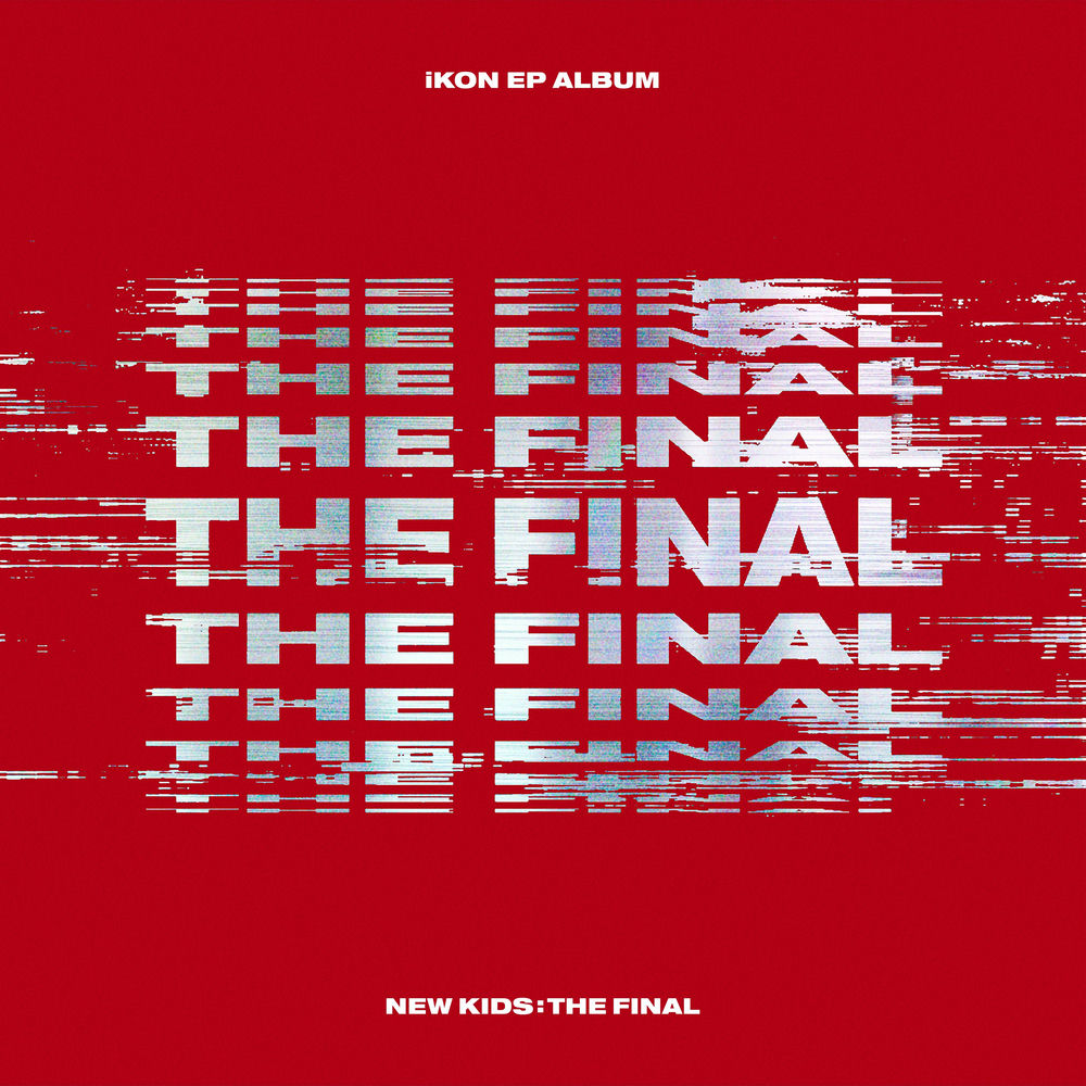 iKON – NEW KIDS : THE FINAL