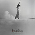 Incubus – If Not Now, When?