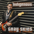 Indigenous – Gray Skies
