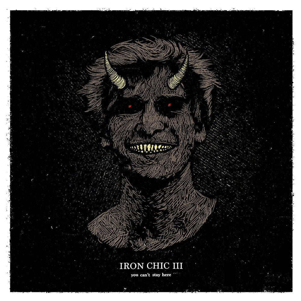 Iron Chic – You Can't Stay Here