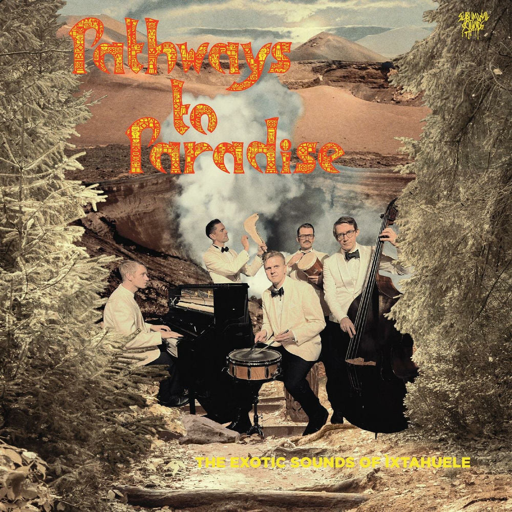 Ìxtahuele – Pathways to Paradise