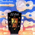 J.J. Cale – Troubadour