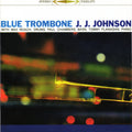 J.J. Johnson – Blue Trombone