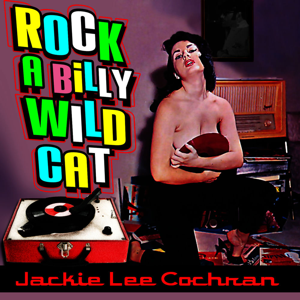 Jackie Lee Cochran – Rockabilly Wild Cat!