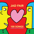Jad Fair – 100 Songs (A Master Class In Songwriting)