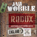 Jah Wobble – Redux: Anthology 1978 - 2015