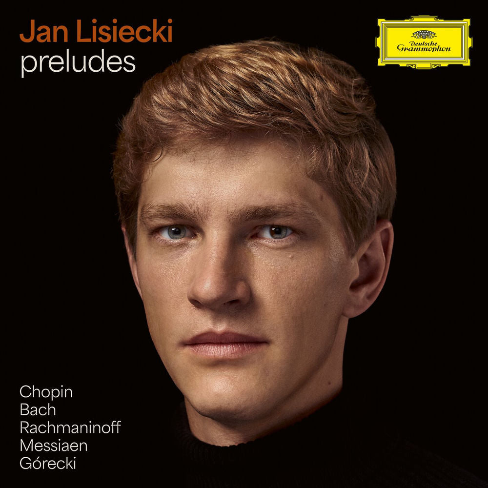 Jan Lisiecki – Preludes by Chopin, Bach, Rachmaninoff, Messiaen, Górecki