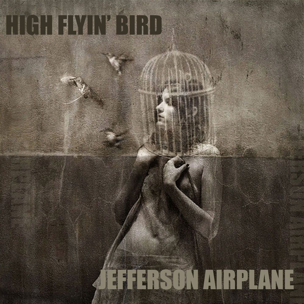 Jefferson Airplane – High Flyin' Bird