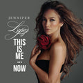 Jennifer Lopez – This Is Me…Now