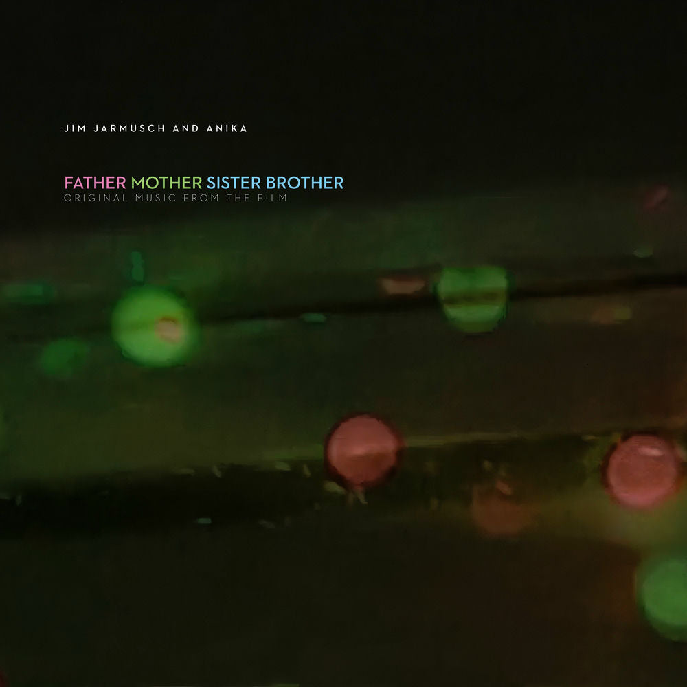 Jim Jarmusch – Father Mother Sister Brother (Original Music From The Film)