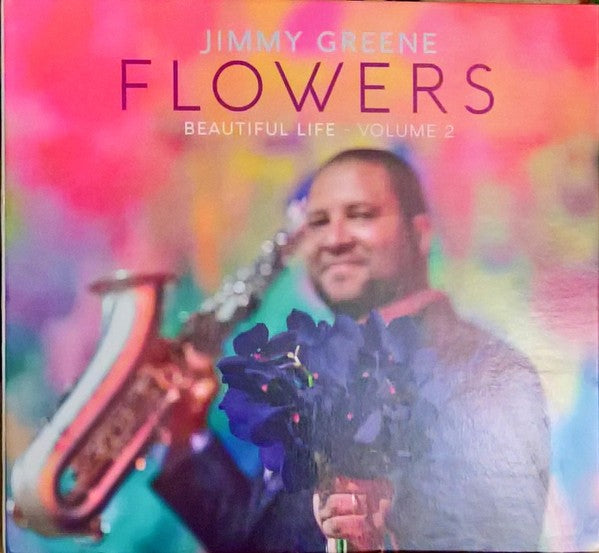 Jimmy Greene – Flowers - Beautiful Life, Volume 2