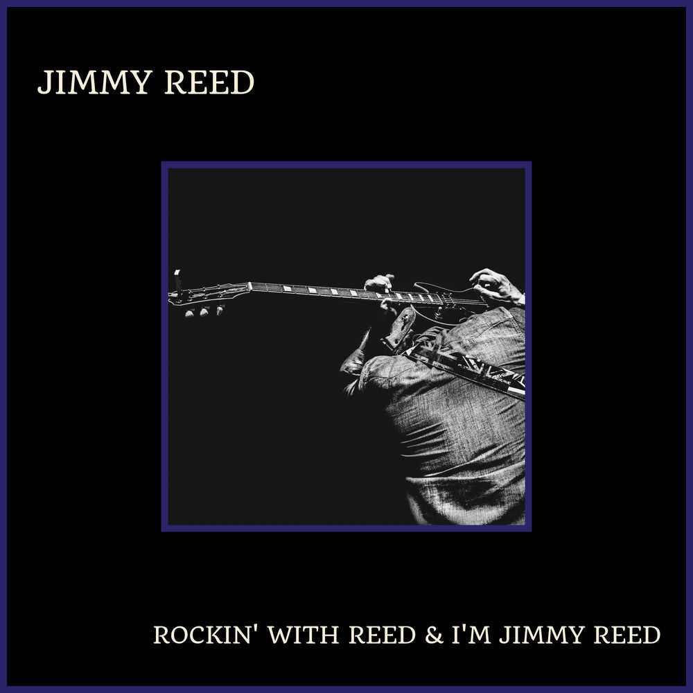Jimmy Reed – Rockin' With Reed & I'm Jimmy Reed