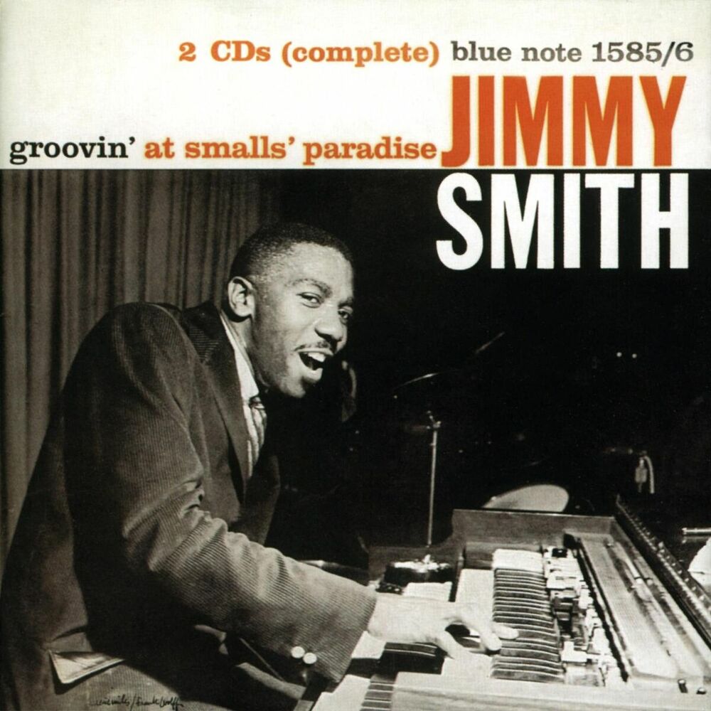 Jimmy Smith – Groovin' At Small's Paradise (Remastered 1999 / Rudy Van Gelder Edition)