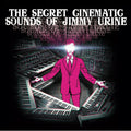 Jimmy Urine – The Secret Cinematic Sounds of Jimmy Urine