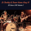 Jo' Buddy & Down Home King III – 20 Years LIVE, Volume 1