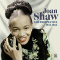 Joan Shaw – Joan Shaw: A Retrospective (1947-1964). Sings for Swingers / In Person