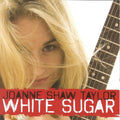 Joanne Shaw Taylor – White Sugar
