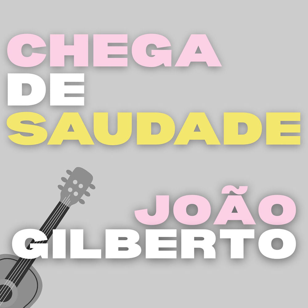 João Gilberto – Chega de Saudade