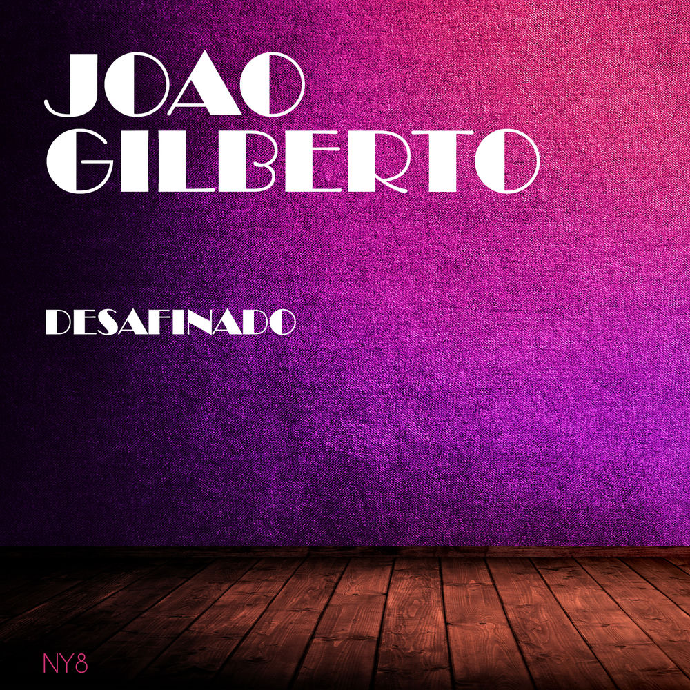 João Gilberto – Desafinado