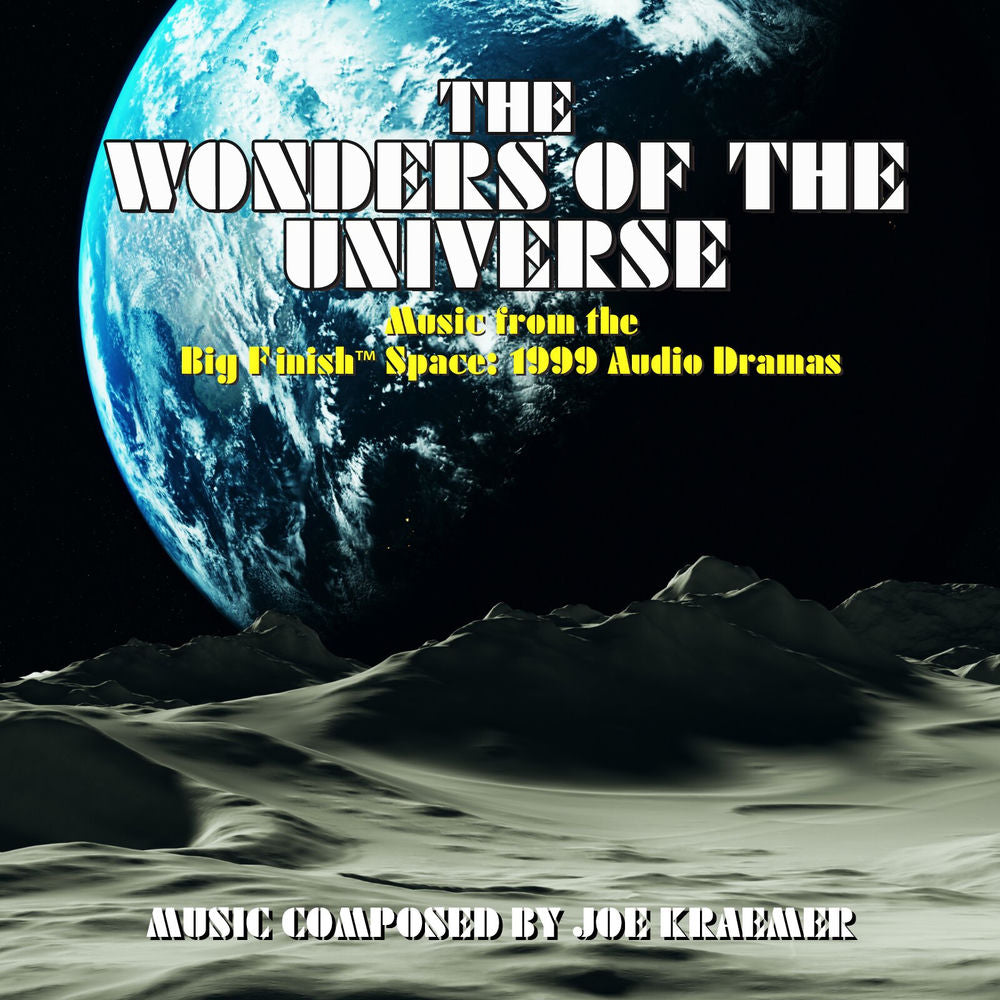 Joe Kraemer – The Wonders Of The Universe (The Music from the Big Finish Space: 1999 Audio Dramas)
