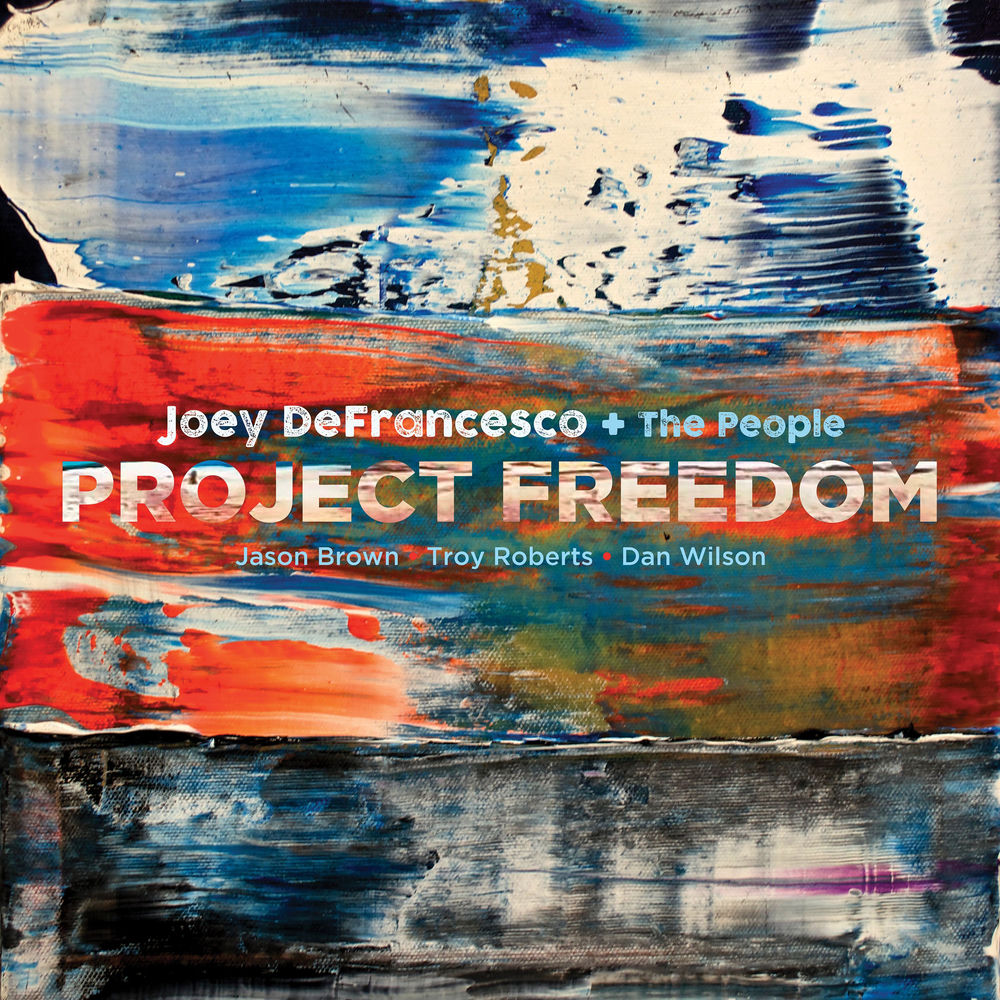 Joey DeFrancesco – Project Freedom