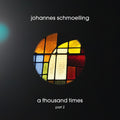 Johannes Schmoelling – A Thousand Times, Pt. 2