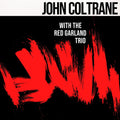 John Coltrane – John Coltrane with The Red Garland Trio