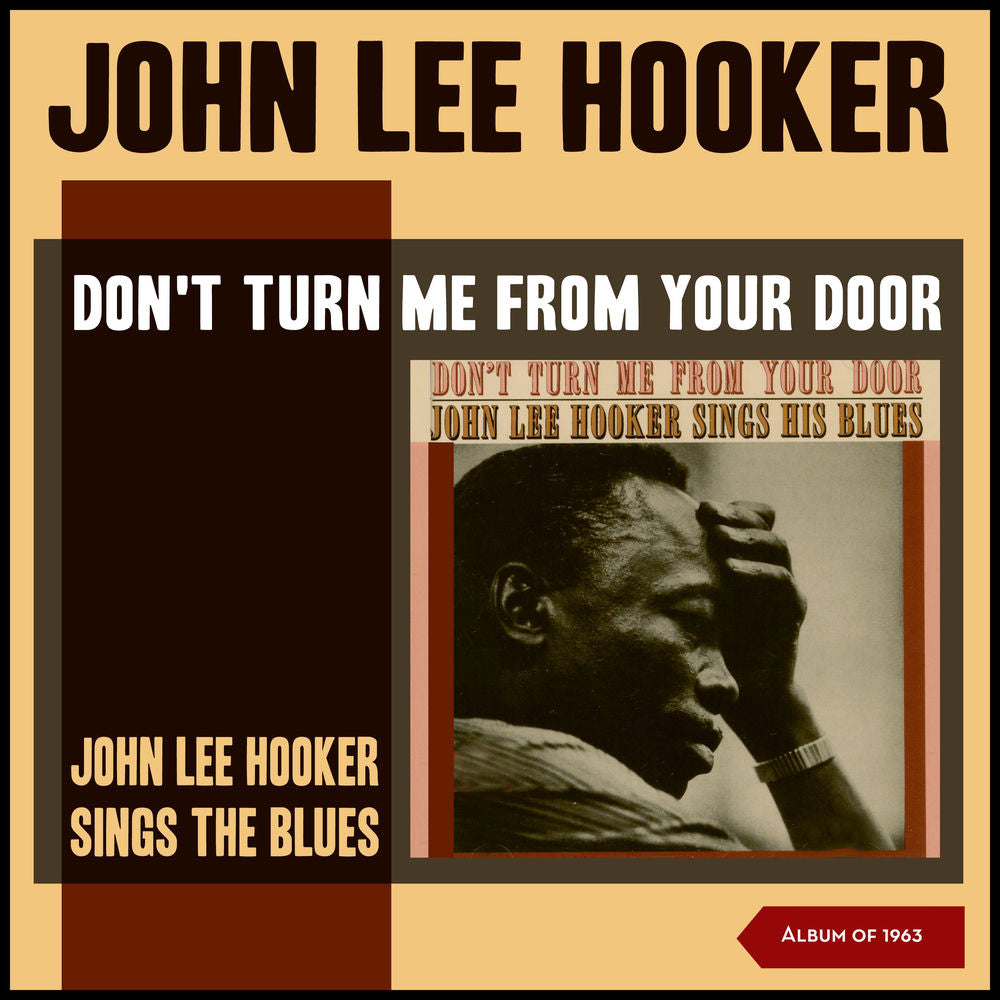 John Lee Hooker – Don't Turn Me from Your Door (John Lee Hooker Sings the Blues) (Album of 1963)